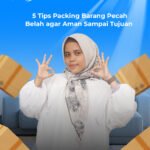 5 Tips Packing Barang Pecah Belah agar Aman Sampai Tujuan